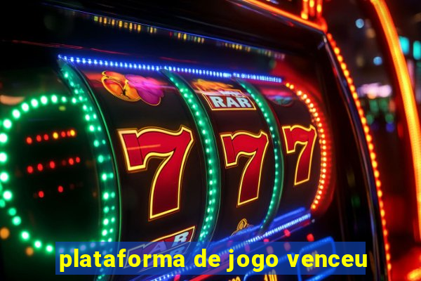 plataforma de jogo venceu